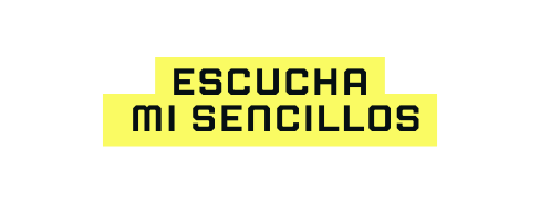 Escucha mi seNcillos